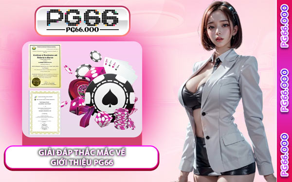 Giải Đáp Thắc Mắc Về Giới Thiệu PG66