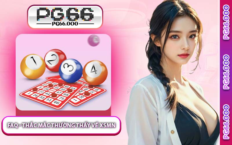 FAQ - Thắc Mắc Thường Thấy Về XSMN